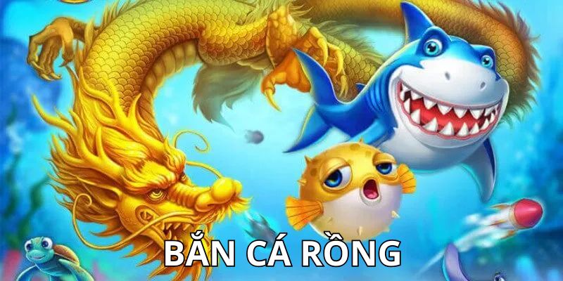 bắn cá rồng Sơ lược về tựa game bắn cá rồng đình đám