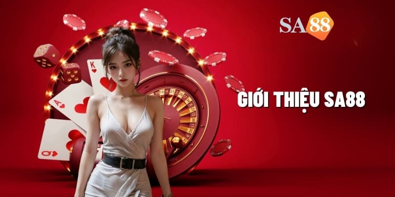 Giới thiệu SA88 Giới thiệu SA88 uy tín hiện nay